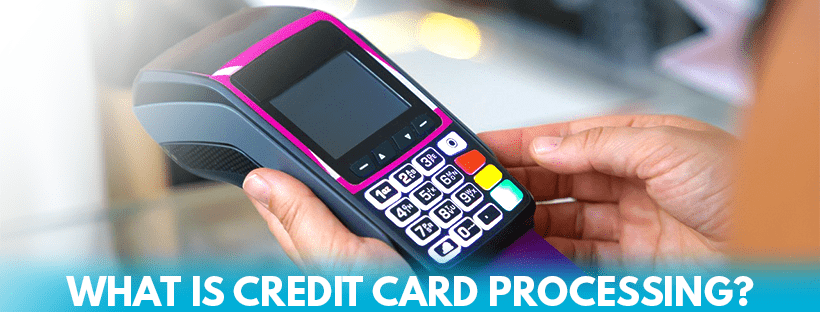 What is Credit Card Processing?