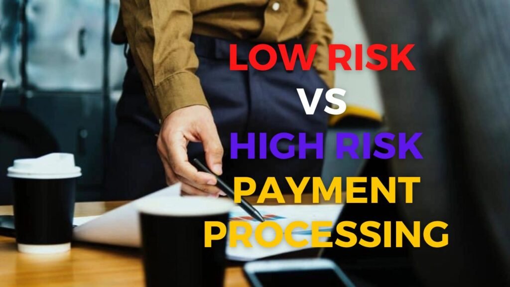 Low Risk Vs High Risk Payment Processing