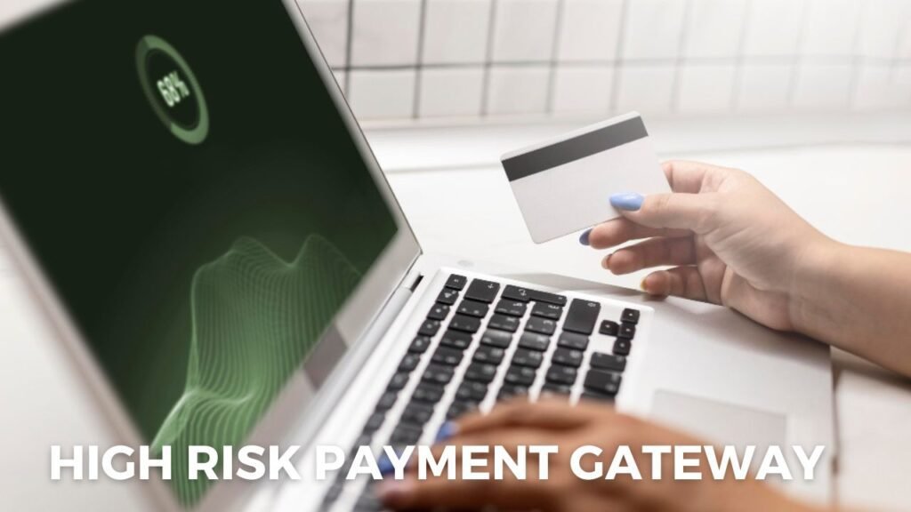 How to Get a High Risk Payment Gateway?