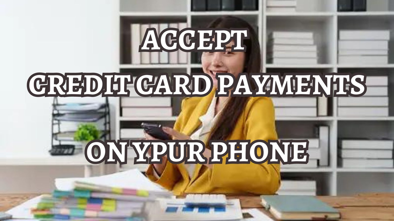 How To Accept Credit Card Payments On My Phone?