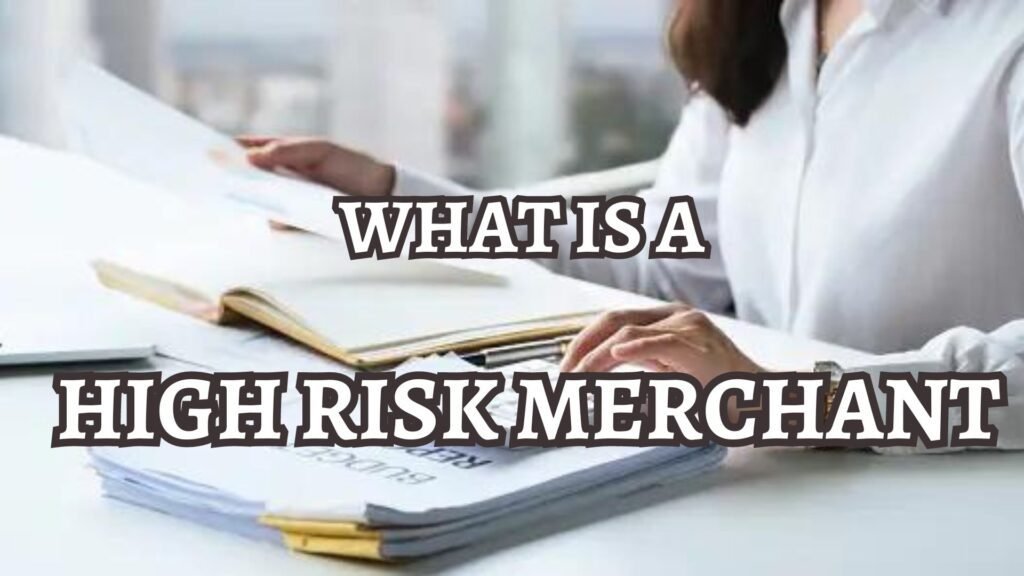 What Is a High Risk Merchant